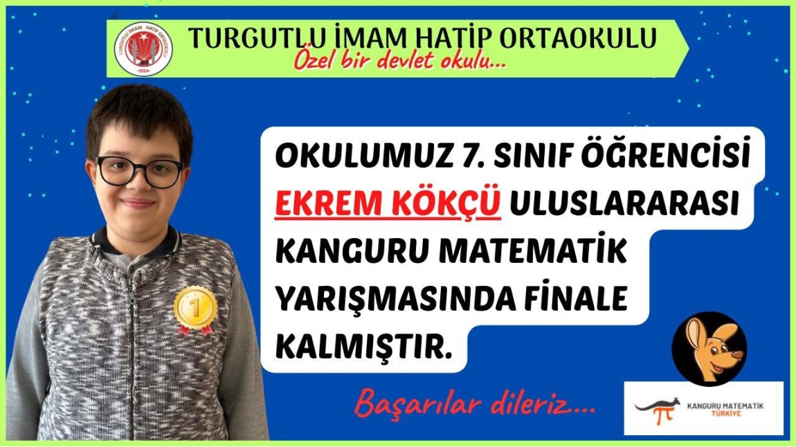 Uluslararası kanguru matematik yarışmasında Okulumuz 7. sınıf öğrencisi Ekrem KÖKÇÜ finale kalmıştır.